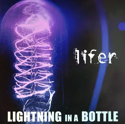 Lifer : Lightning In A Bottle